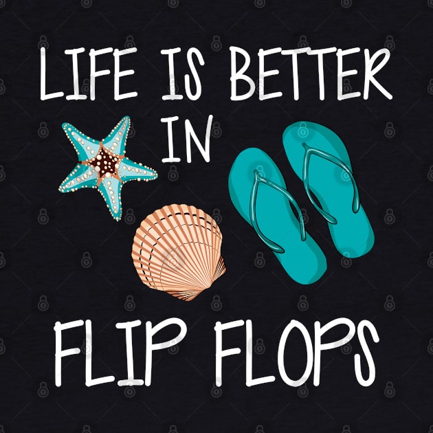 Vacation - Life is better in flip flops by KC Happy Shop